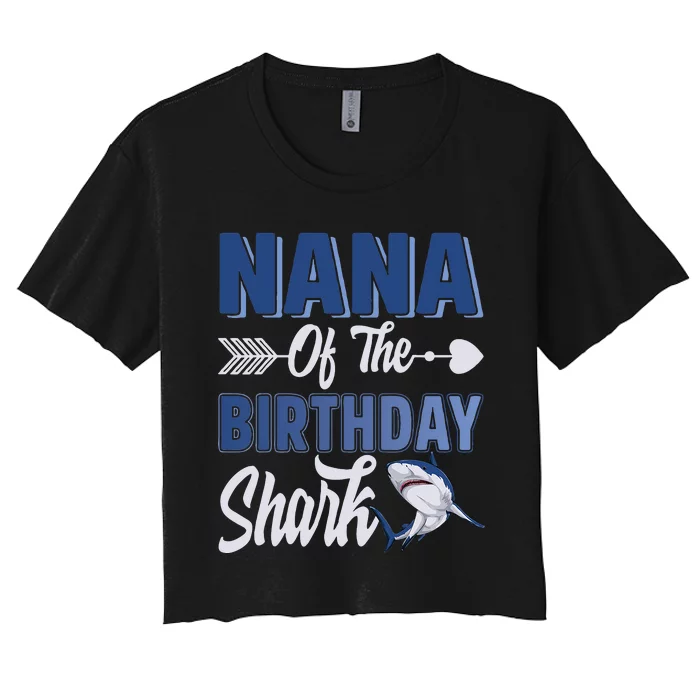 Nana Of The Birthday Shark Ocean Matching Family Women's Crop Top Tee