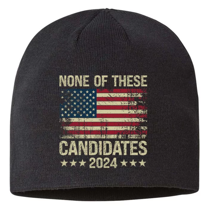 None Of These Candidates 2024 Usa Flag Funny Election 2024 8 1/2in Sustainable Knit Beanie