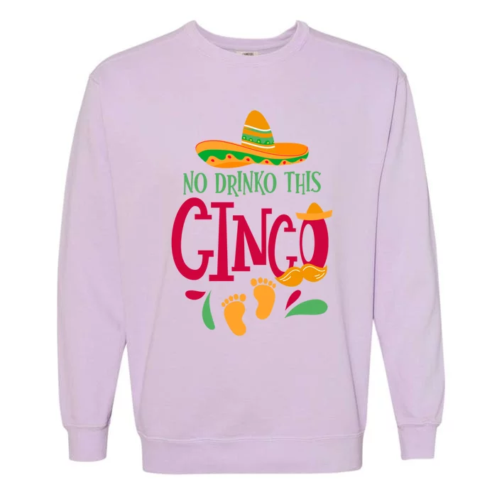 No O This Cinco Cinco De Mayo Pregnancy Announcet Gift Garment-Dyed Sweatshirt