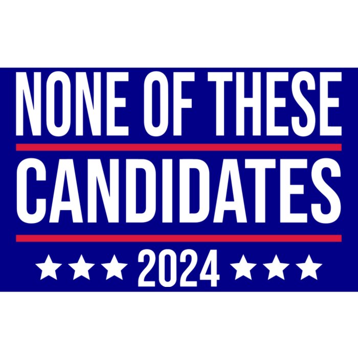 None Of These Candidates 2024 Funny President Election Bumper Sticker