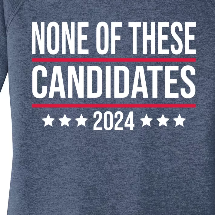 None Of These Candidates 2024 Funny President Election Women's Perfect Tri Tunic Long Sleeve Shirt