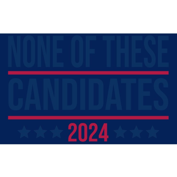 None Of These Candidates 2024 Funny President Election Bumper Sticker