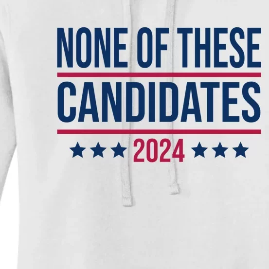 None Of These Candidates 2024 Funny President Election Women's Pullover Hoodie