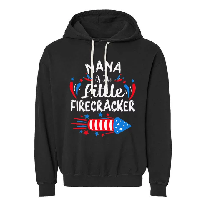 Nana Of The Little Firecracker 4th of July Birthday Party Garment-Dyed Fleece Hoodie