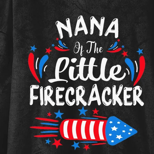 Nana Of The Little Firecracker 4th of July Birthday Party Hooded Wearable Blanket