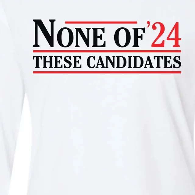 None Of These Candidates 2024 Funny Presidential Election Womens Cotton Relaxed Long Sleeve T-Shirt