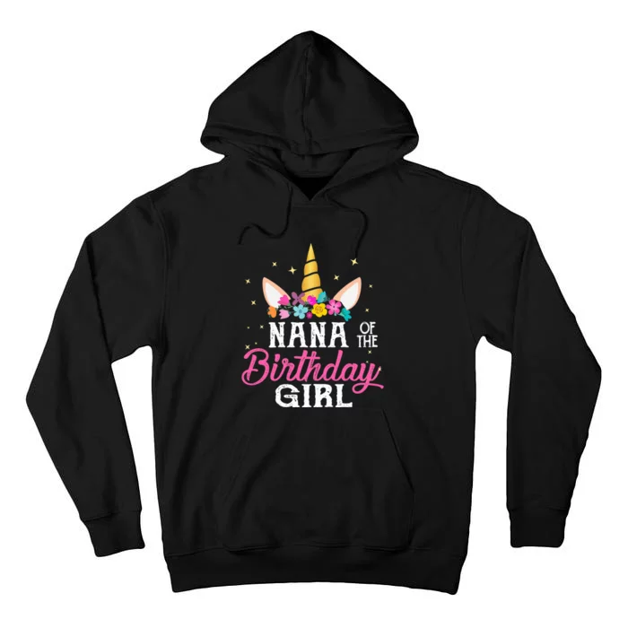 Nana Of The Birthday Girl Nana Gift Unicorn Birthday Tall Hoodie