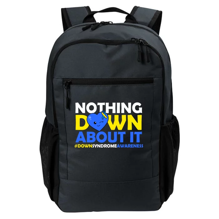 Nothing Down About It Down Syndrome Awareness Daily Commute Backpack