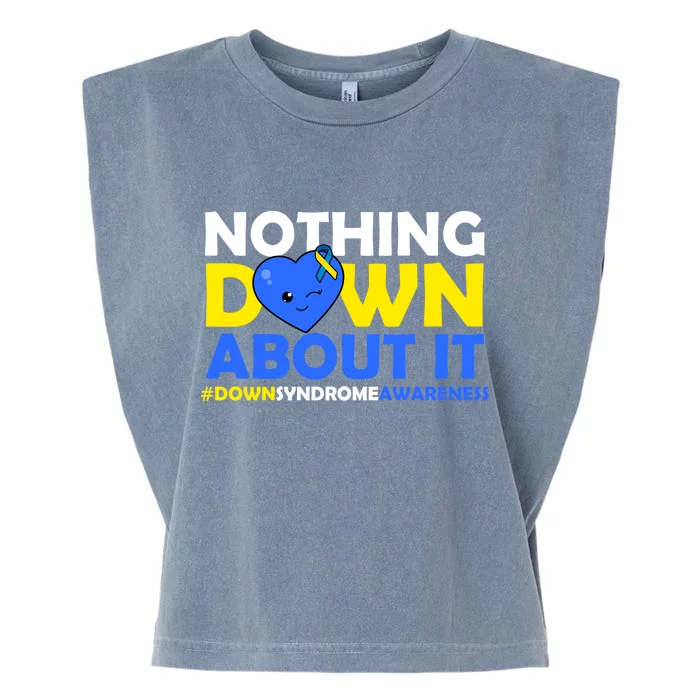 Nothing Down About It Down Syndrome Awareness Garment-Dyed Women's Muscle Tee