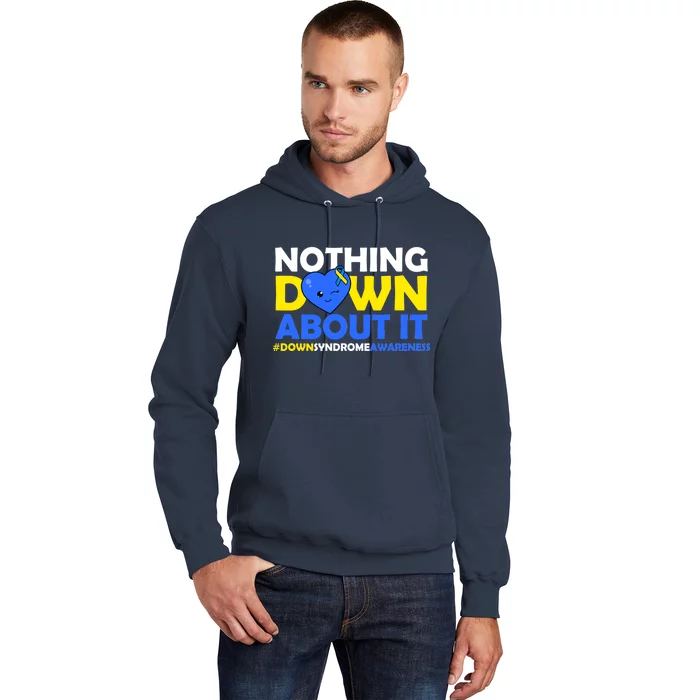 Nothing Down About It Down Syndrome Awareness Hoodie