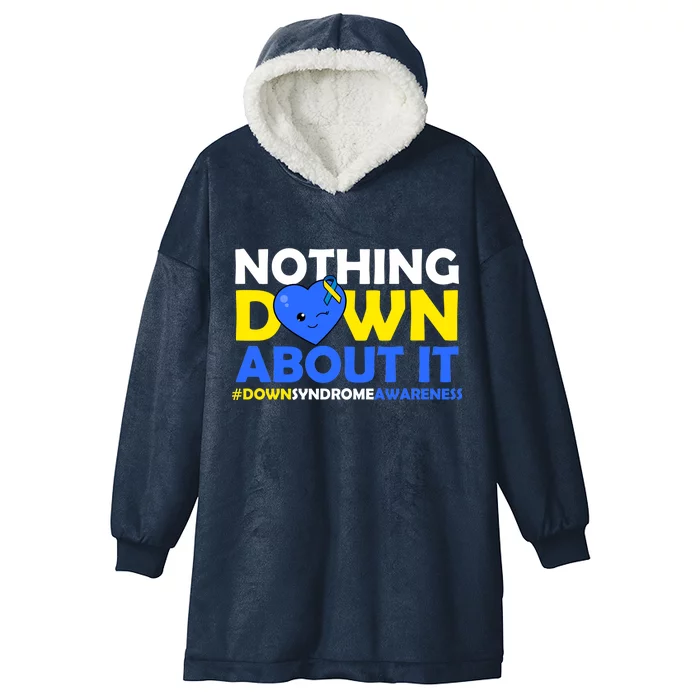 Nothing Down About It Down Syndrome Awareness Hooded Wearable Blanket