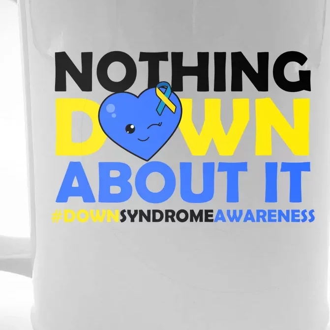 Nothing Down About It Down Syndrome Awareness Front & Back Beer Stein