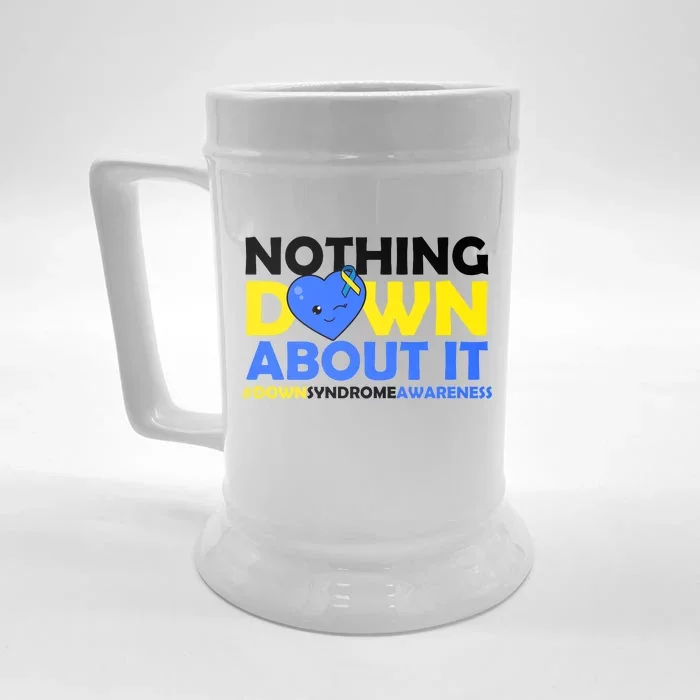 Nothing Down About It Down Syndrome Awareness Front & Back Beer Stein