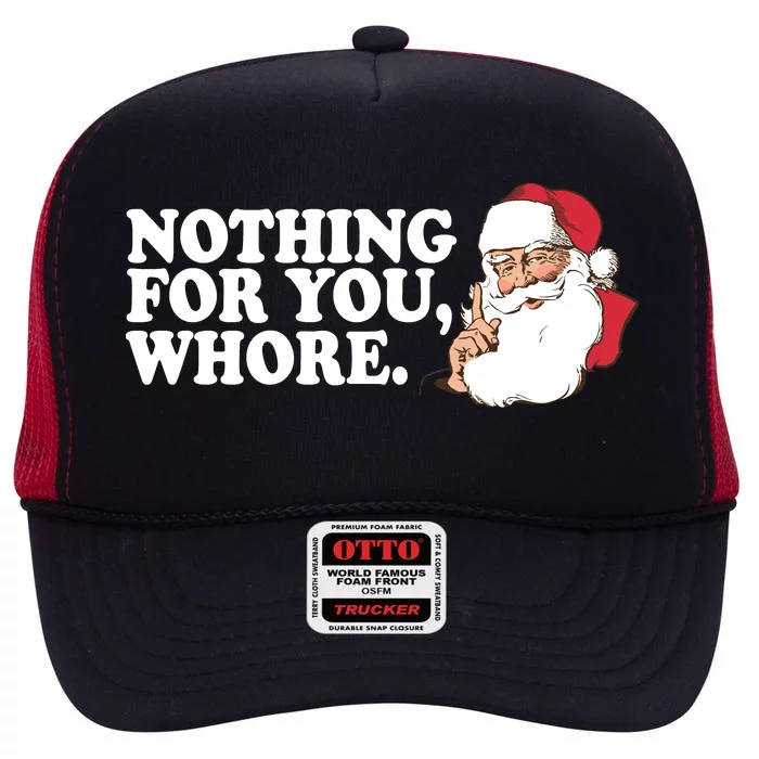 Nothing For You Whore X-Mas Naughty Santa High Crown Mesh Trucker Hat