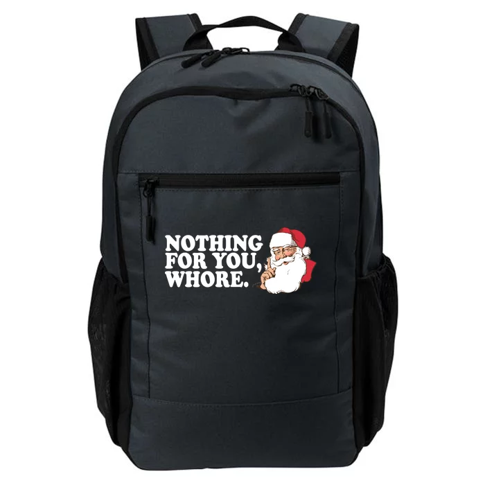 Nothing For You Whore X-Mas Naughty Santa Daily Commute Backpack