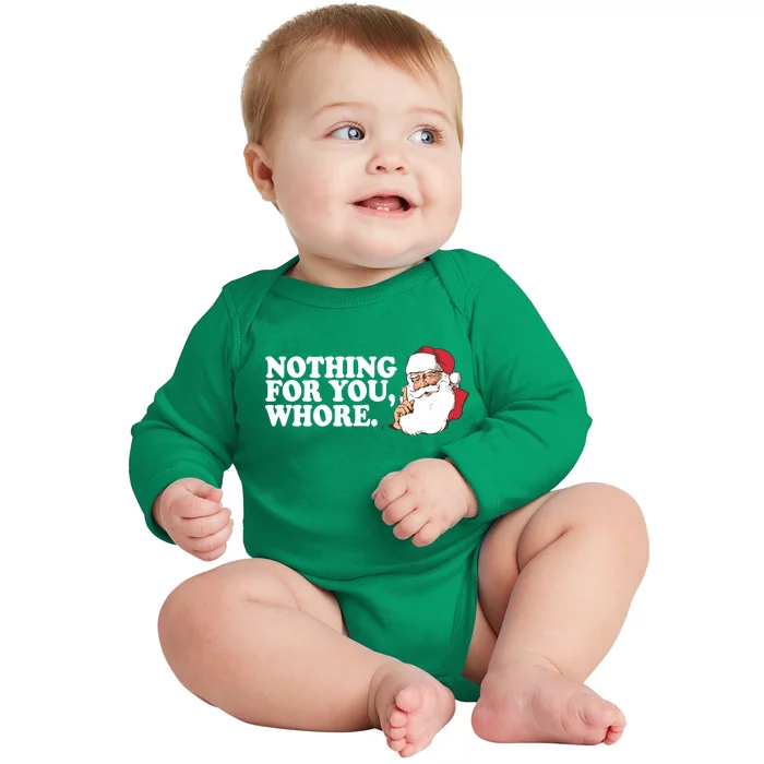 Nothing For You Whore X-Mas Naughty Santa Baby Long Sleeve Bodysuit