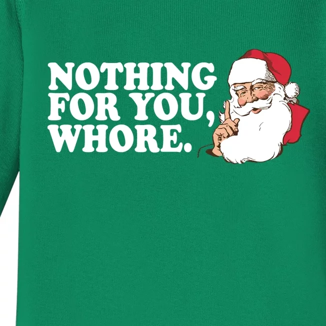 Nothing For You Whore X-Mas Naughty Santa Baby Long Sleeve Bodysuit