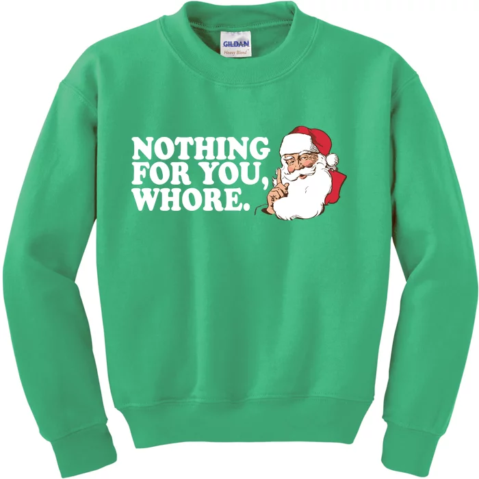 Nothing For You Whore X-Mas Naughty Santa Kids Sweatshirt