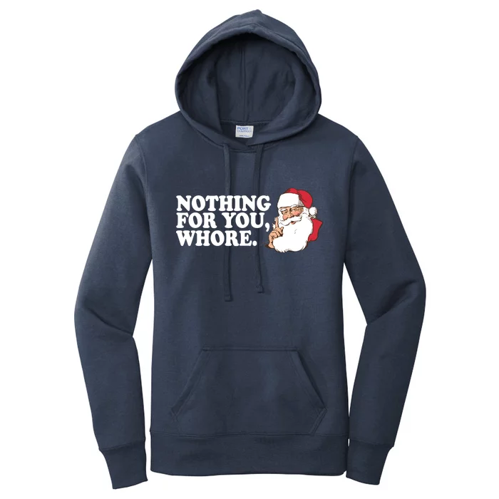 Nothing For You Whore X-Mas Naughty Santa Women's Pullover Hoodie