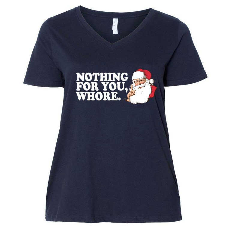 Nothing For You Whore X-Mas Naughty Santa Women's V-Neck Plus Size T-Shirt