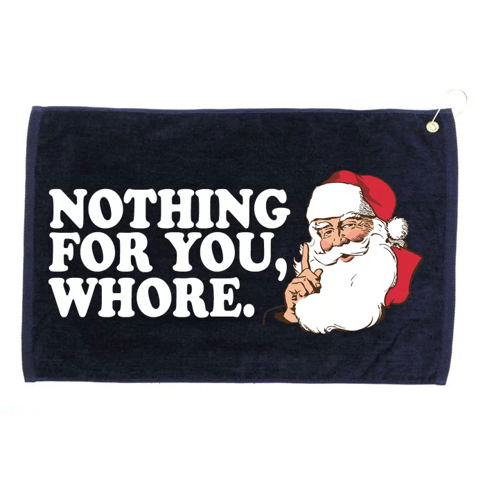 Nothing For You Whore X-Mas Naughty Santa Grommeted Golf Towel