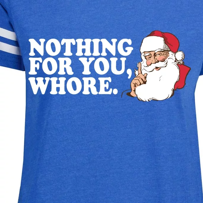 Nothing For You Whore X-Mas Naughty Santa Enza Ladies Jersey Football T-Shirt