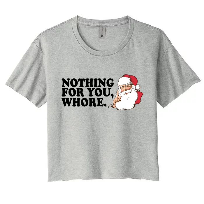 Nothing For You Whore X-Mas Naughty Santa Women's Crop Top Tee