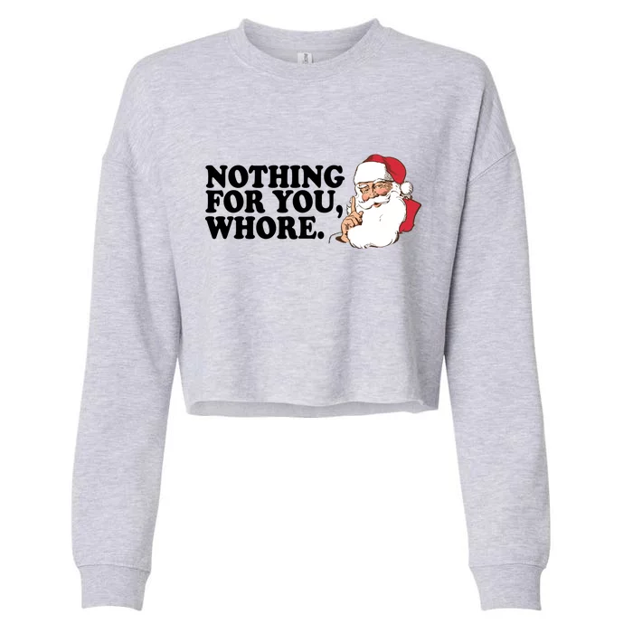 Nothing For You Whore X-Mas Naughty Santa Cropped Pullover Crew