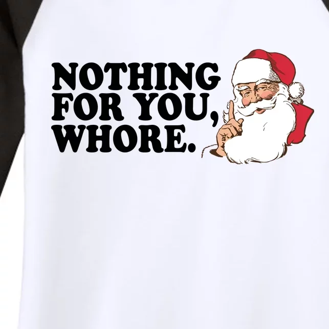 Nothing For You Whore X-Mas Naughty Santa Women's Tri-Blend 3/4-Sleeve Raglan Shirt