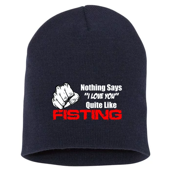 Nothing Says I Love You Quite Like Fisting Short Acrylic Beanie