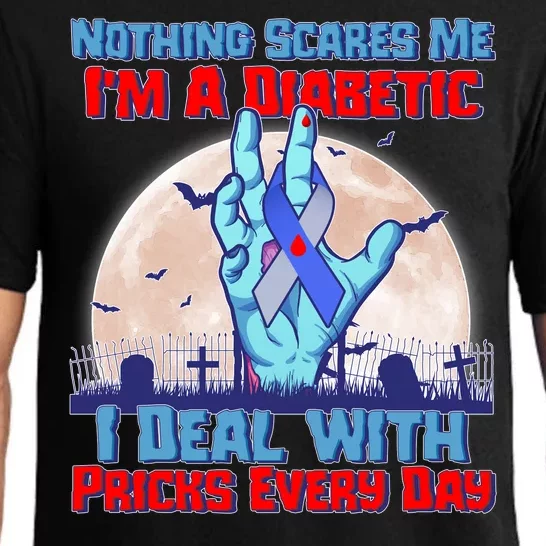 Nothing Scares Me I'm A Diabetic I Deal With Pricks Every Day Pajama Set