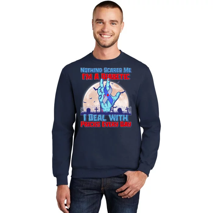 Nothing Scares Me I'm A Diabetic I Deal With Pricks Every Day Sweatshirt