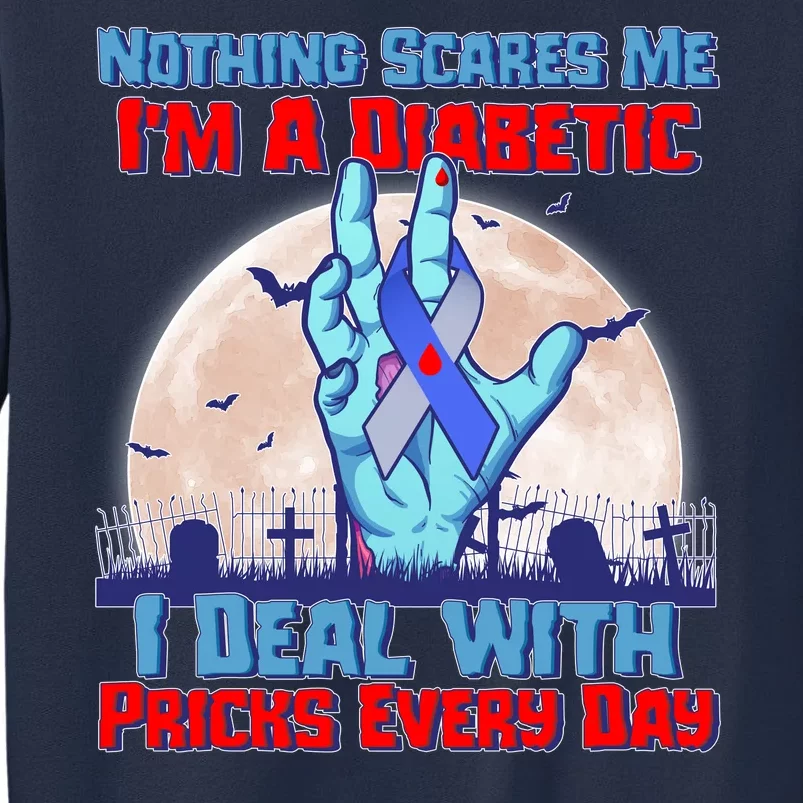 Nothing Scares Me I'm A Diabetic I Deal With Pricks Every Day Sweatshirt