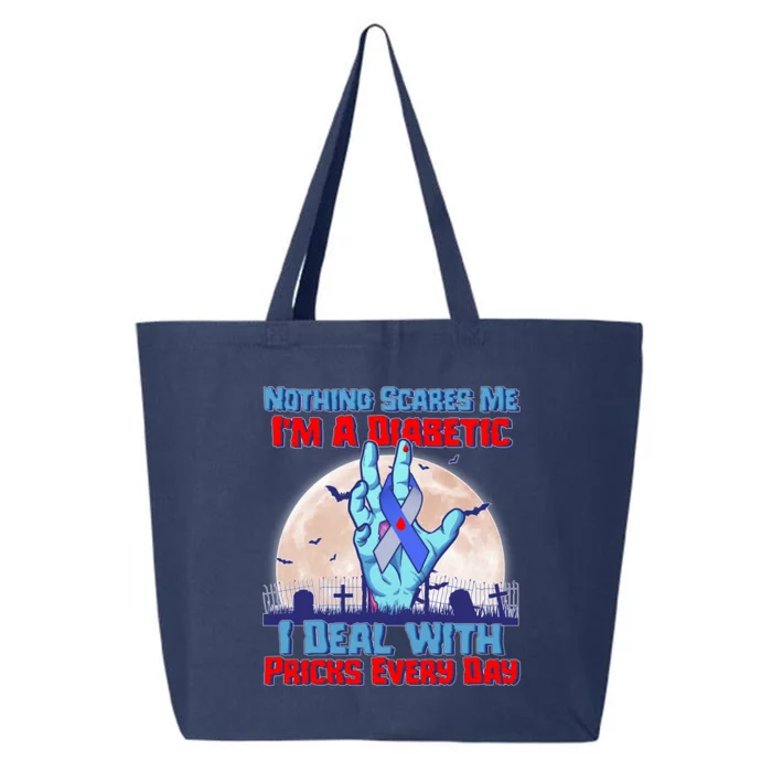 Nothing Scares Me I'm A Diabetic I Deal With Pricks Every Day 25L Jumbo Tote