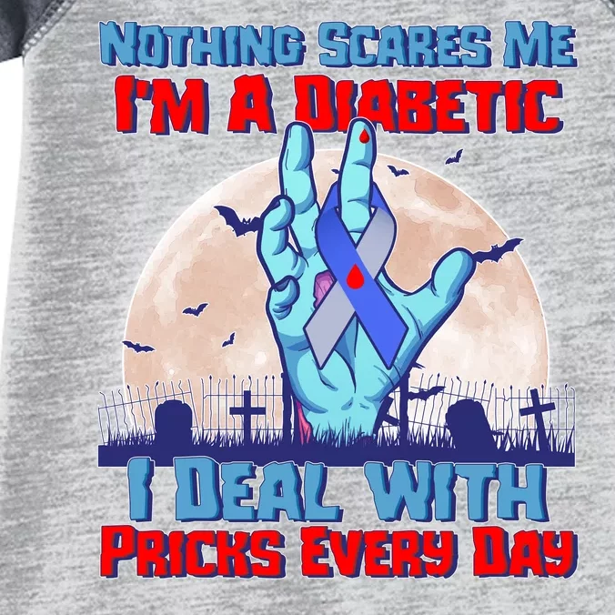 Nothing Scares Me I'm A Diabetic I Deal With Pricks Every Day Infant Baby Jersey Bodysuit