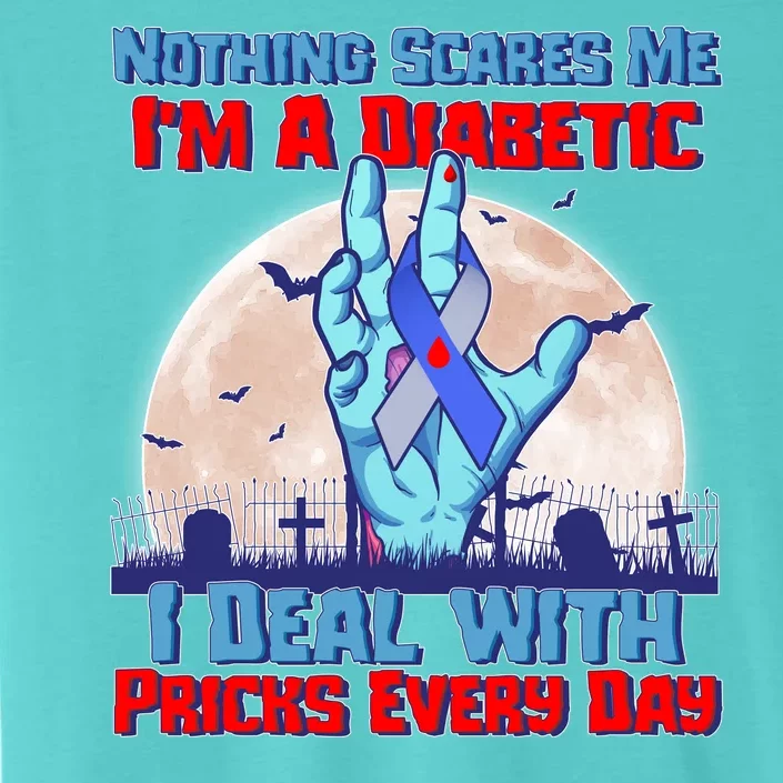 Nothing Scares Me I'm A Diabetic I Deal With Pricks Every Day ChromaSoft Performance T-Shirt