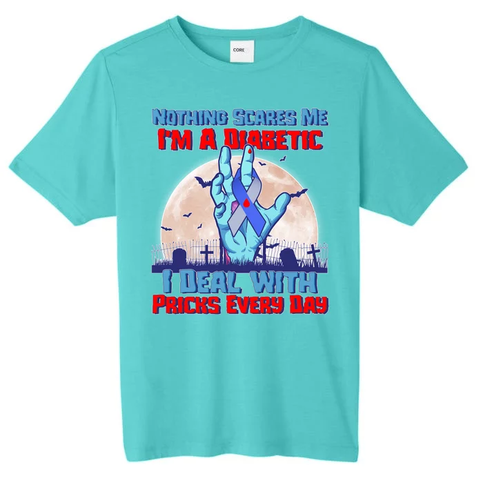 Nothing Scares Me I'm A Diabetic I Deal With Pricks Every Day ChromaSoft Performance T-Shirt