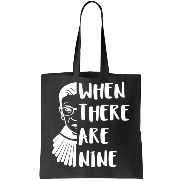 Notorious RBG When There Are Nine Tote Bag