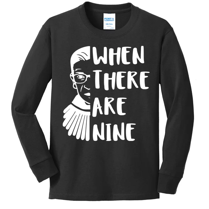 Notorious RBG When There Are Nine Kids Long Sleeve Shirt