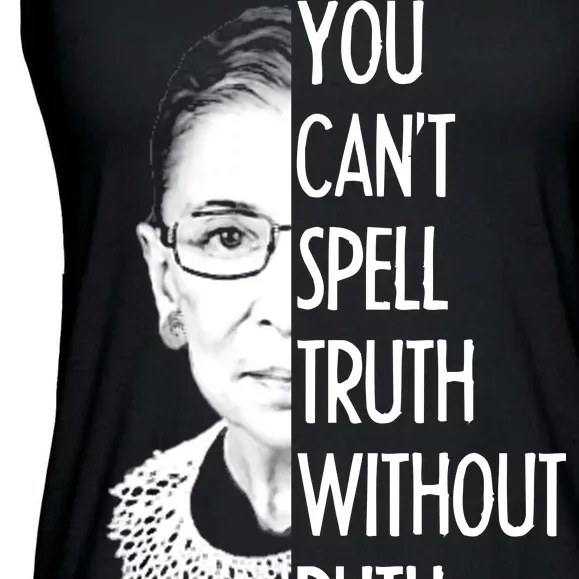 Notorious RBG You Can't Spell Truth without Ruth Ladies Essential Flowy Tank