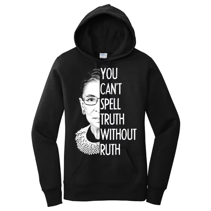 Notorious RBG You Can't Spell Truth without Ruth Women's Pullover Hoodie