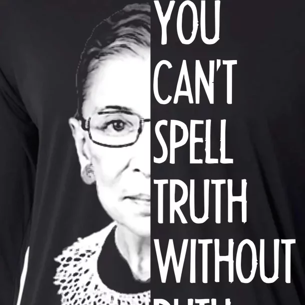 Notorious RBG You Can't Spell Truth without Ruth Cooling Performance Long Sleeve Crew