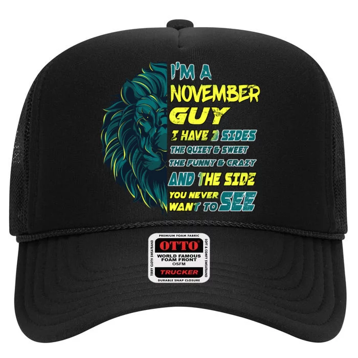 November Birthday Guy Has 3 Sides Sweet Funny Crazy High Crown Mesh Trucker Hat