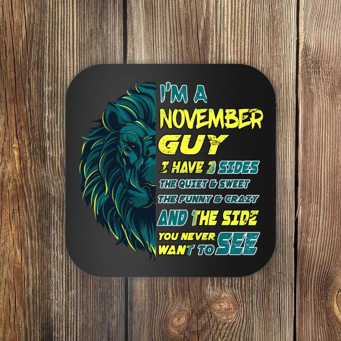 November Birthday Guy Has 3 Sides Sweet Funny Crazy Coaster