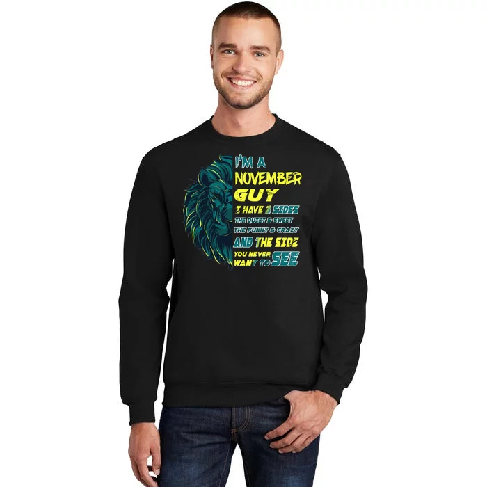 November Birthday Guy Has 3 Sides Sweet Funny Crazy Tall Sweatshirt