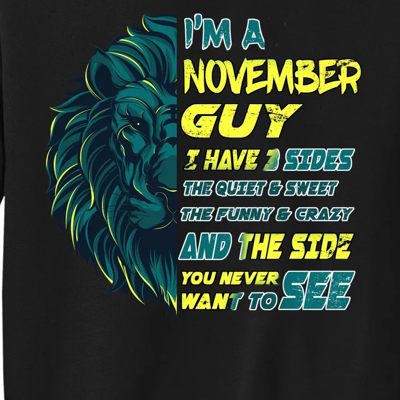 November Birthday Guy Has 3 Sides Sweet Funny Crazy Tall Sweatshirt