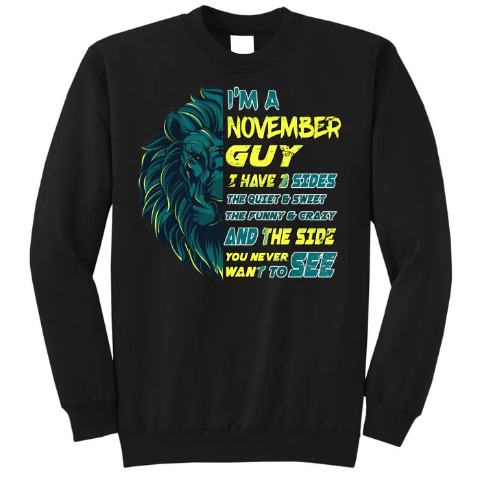 November Birthday Guy Has 3 Sides Sweet Funny Crazy Tall Sweatshirt