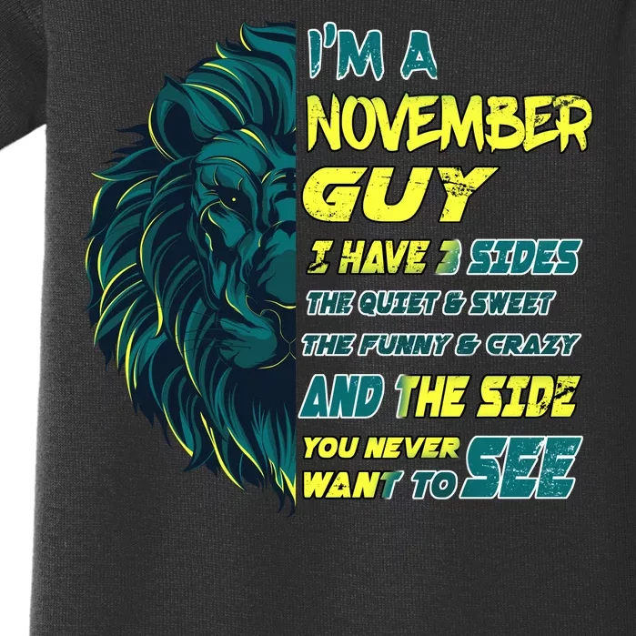 November Birthday Guy Has 3 Sides Sweet Funny Crazy Baby Bodysuit