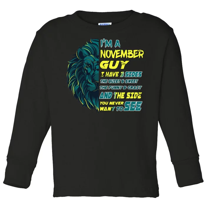 November Birthday Guy Has 3 Sides Sweet Funny Crazy Toddler Long Sleeve Shirt