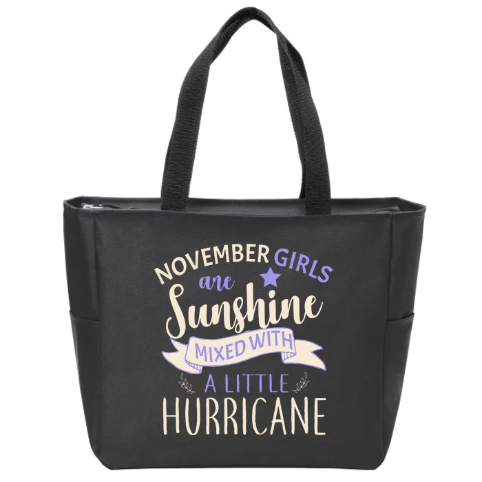 November Girls Are Sunshine Mixed With Hurricane Zip Tote Bag